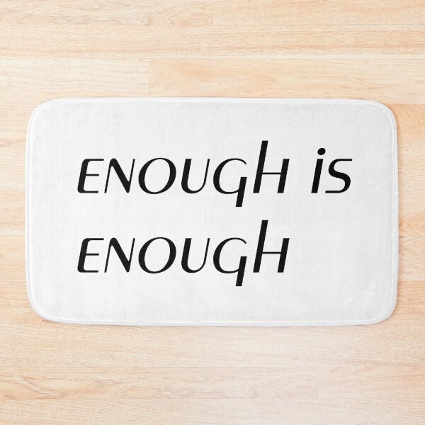 Item preview, Enough is enough designed and sold by Sandra78.
