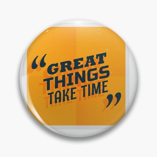 Item preview, Great Things Take Time designed and sold by pensil195.