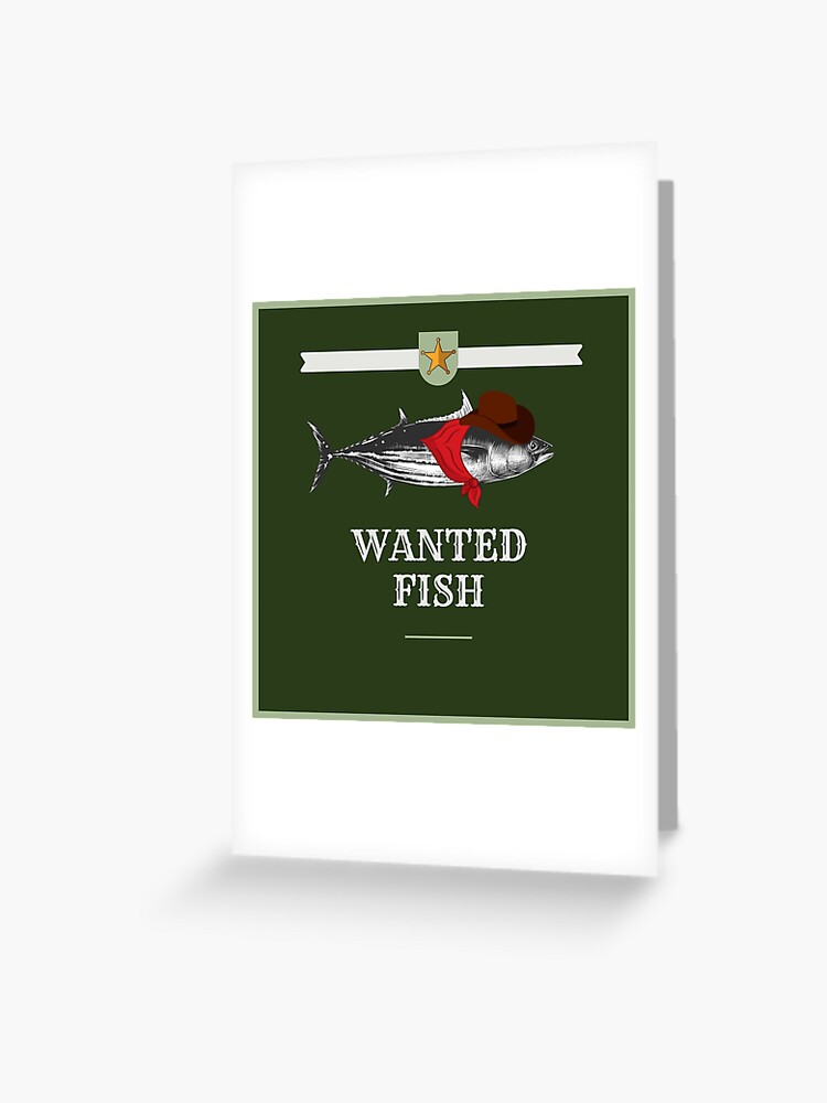 Cowboy fish - fish meme shirt - Catfish - Father's day gift - Fishing Meme  - Wanted Fish Retro Funny Fishing Greeting Card for Sale by realtimestore
