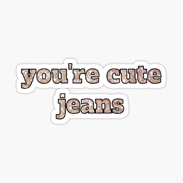You're cute jeans 👖 : r/KUWTK