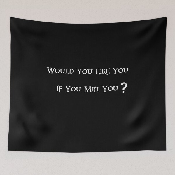 Item preview, Would You Like You If You Met You designed and sold by whaleharmony.