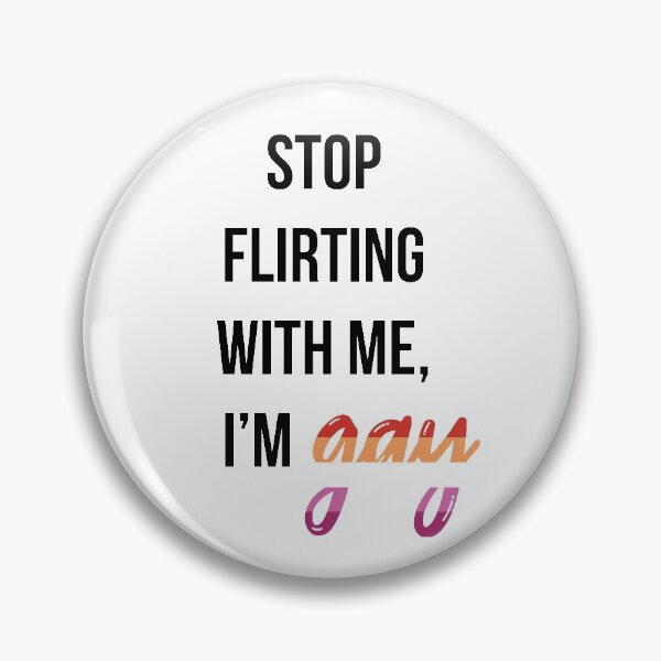 Item preview, Stop flirting with me, I'm gay designed and sold by hatandgoggles.