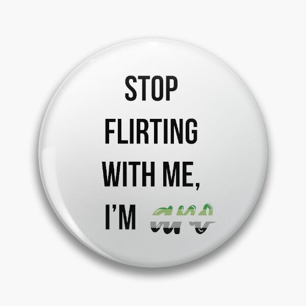 Item preview, Stop flirting with me, I'm aro designed and sold by hatandgoggles.