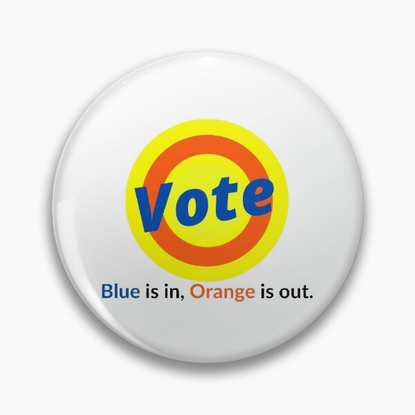 Item preview, Vote - Blue is in, Orange is out. designed and sold by passiveBW.