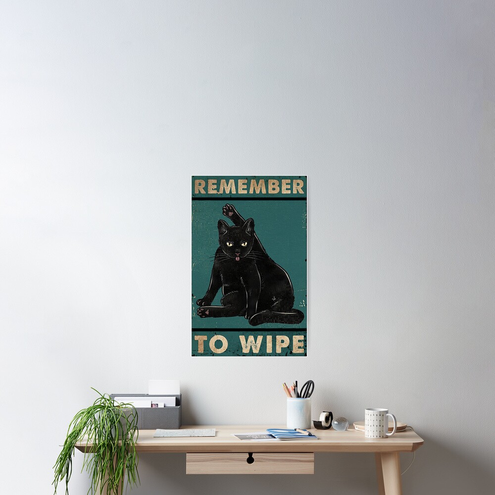 Black Cat Remember to wipe funny gift for cat lover Poster