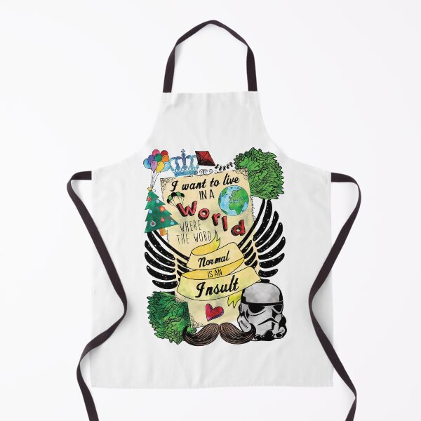 Item preview, I Want to Live in a World Where the Word Normal is an Insult designed and sold by Taylor Hardman.