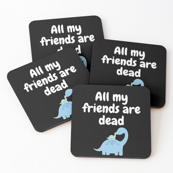 Item preview, All My Friends are Dead, Dinosaur Lover designed and sold by gpsapparel.