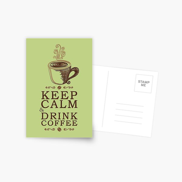 Keep Calm and Drink Coffee Postcard