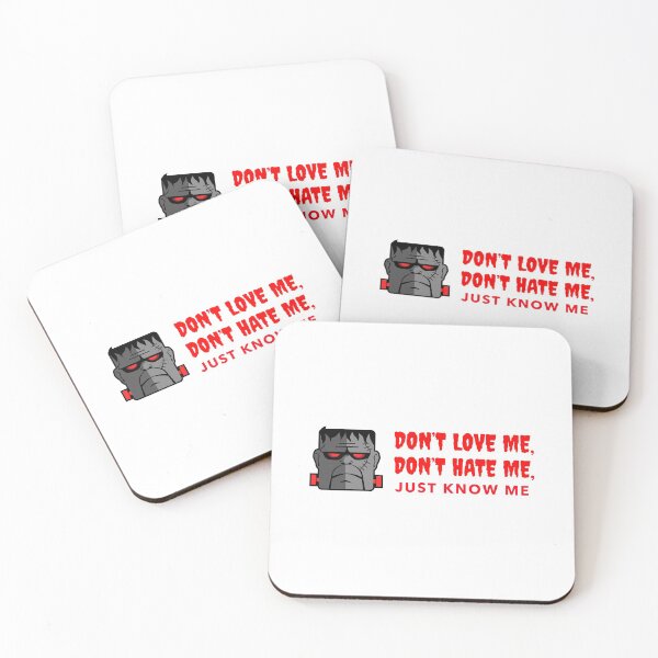 Item preview, Frank n stein- Don’t Love Me, Don’t Hate me, Just Know me designed and sold by Got-Ya-Bak.