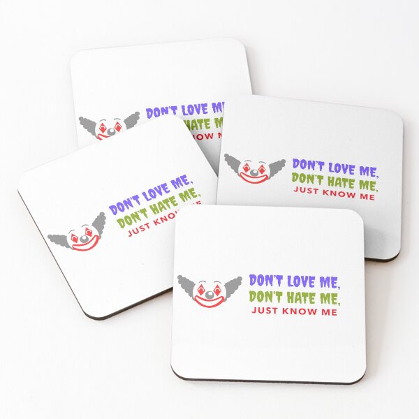 Item preview, Clown Don’t Love Me, Don’t Hate me, Just Know me designed and sold by Got-Ya-Bak.