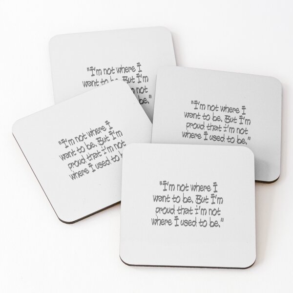 Item preview, "I'm not where I want to be. But I'm proud that I'm not where I used to be." Gray Text Quote designed and sold by agsduy.
