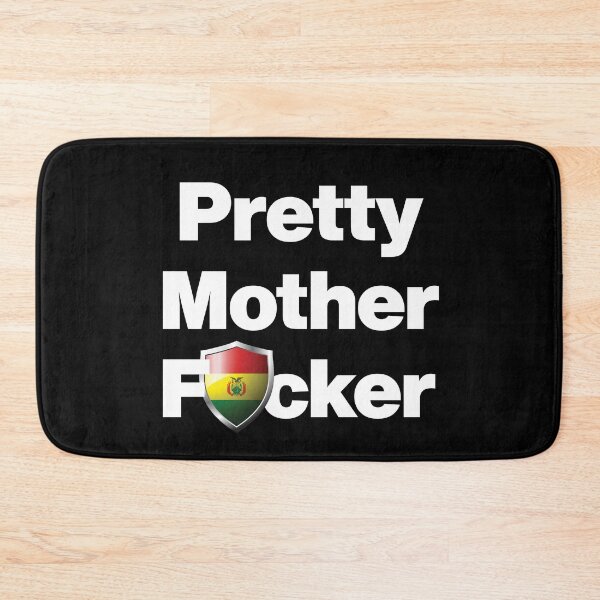 Item preview, I am a Pretty Mother Focker from Bolivia designed and sold by HelloFromAja.