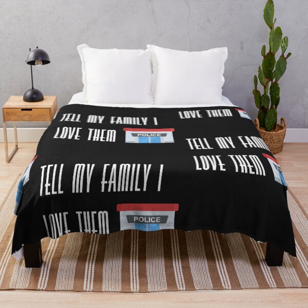 Item preview, Tell my family I love them designed and sold by firegalaxy.