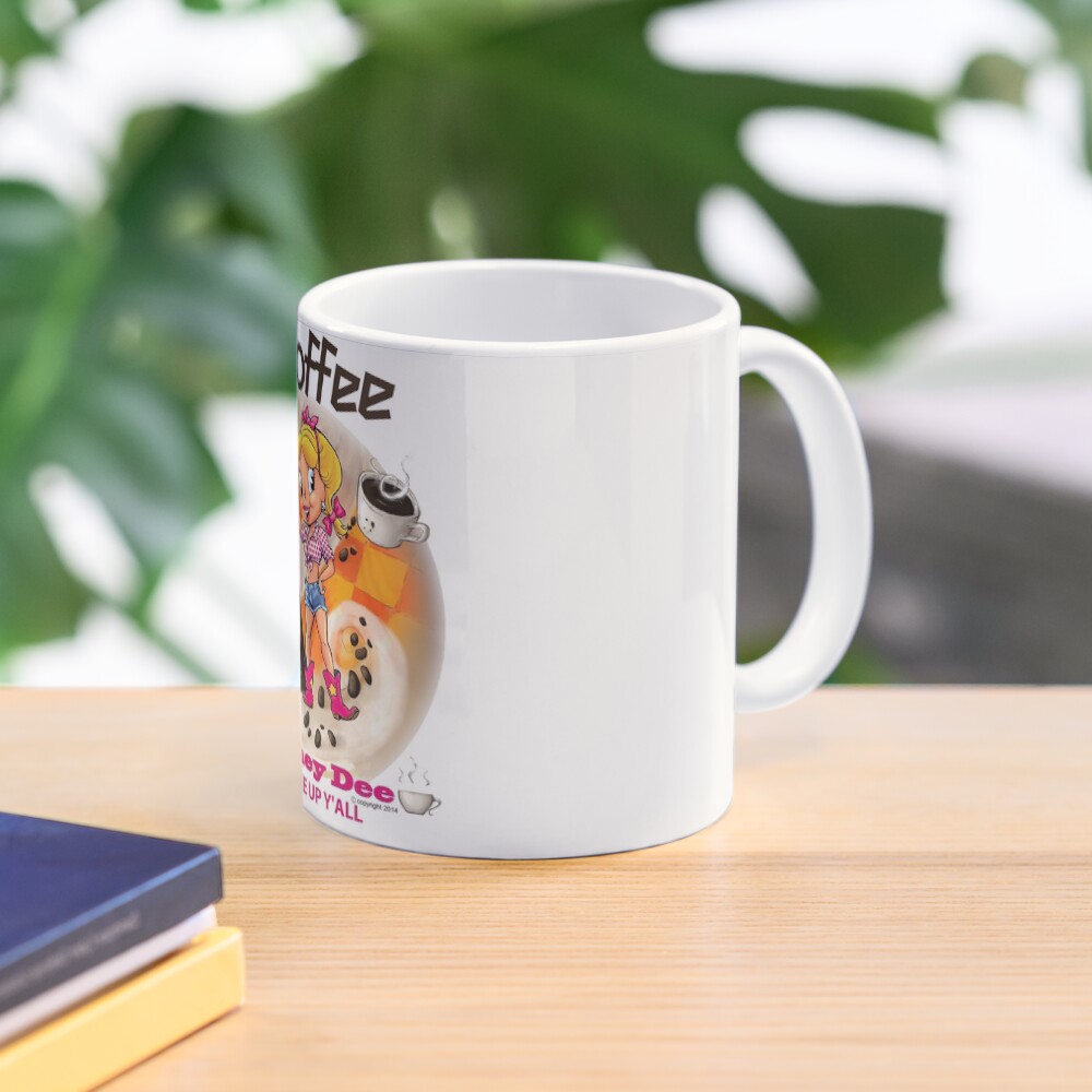 Coffee Up Y'all With Honey Dee Mug
