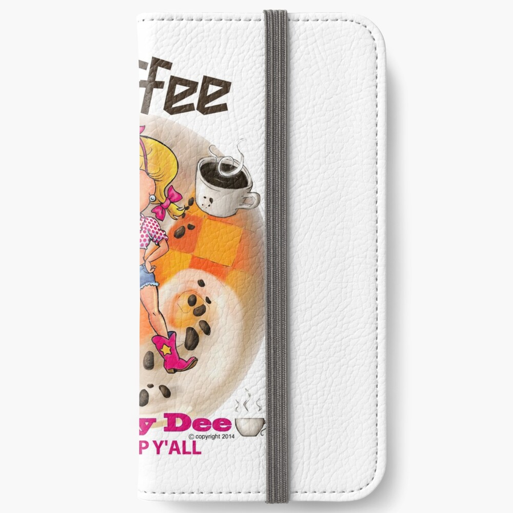 Coffee Up Y'all With Honey Dee iPhone Wallet