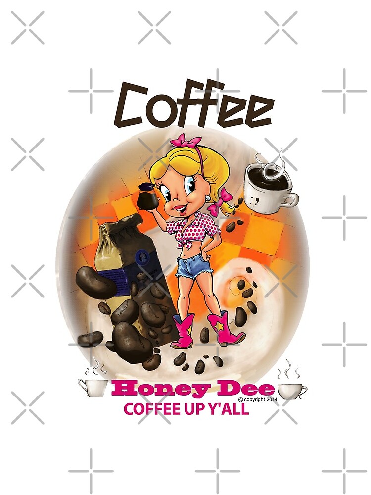Coffee Up Y'all With Honey Dee by CartoonGems