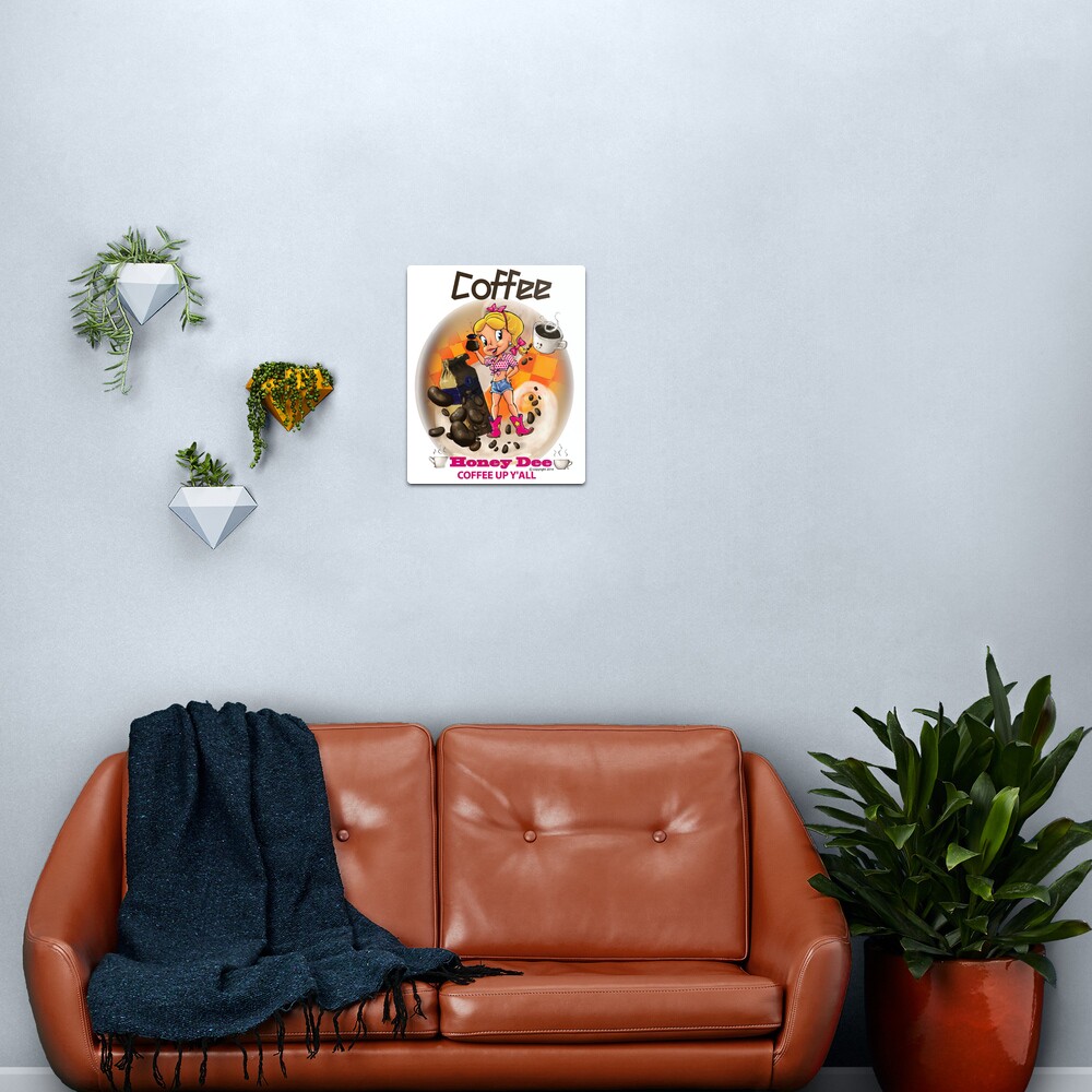 Coffee Up Y'all With Honey Dee Metal Print