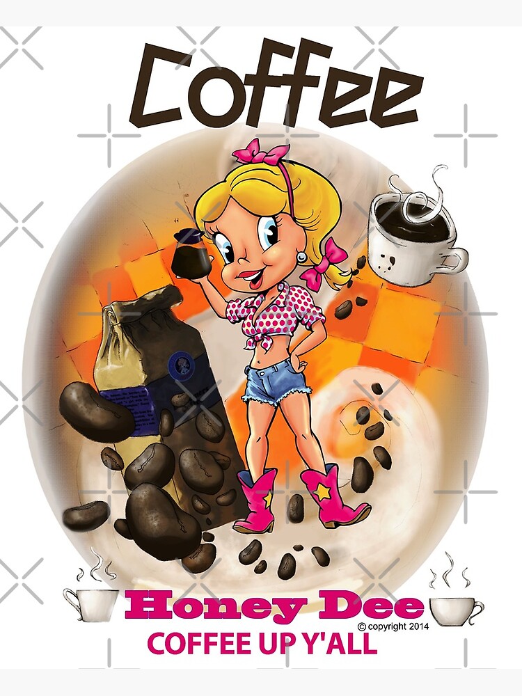 Coffee Up Y'all With Honey Dee by CartoonGems
