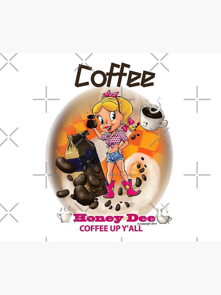 Coffee Up Y'all With Honey Dee by CartoonGems