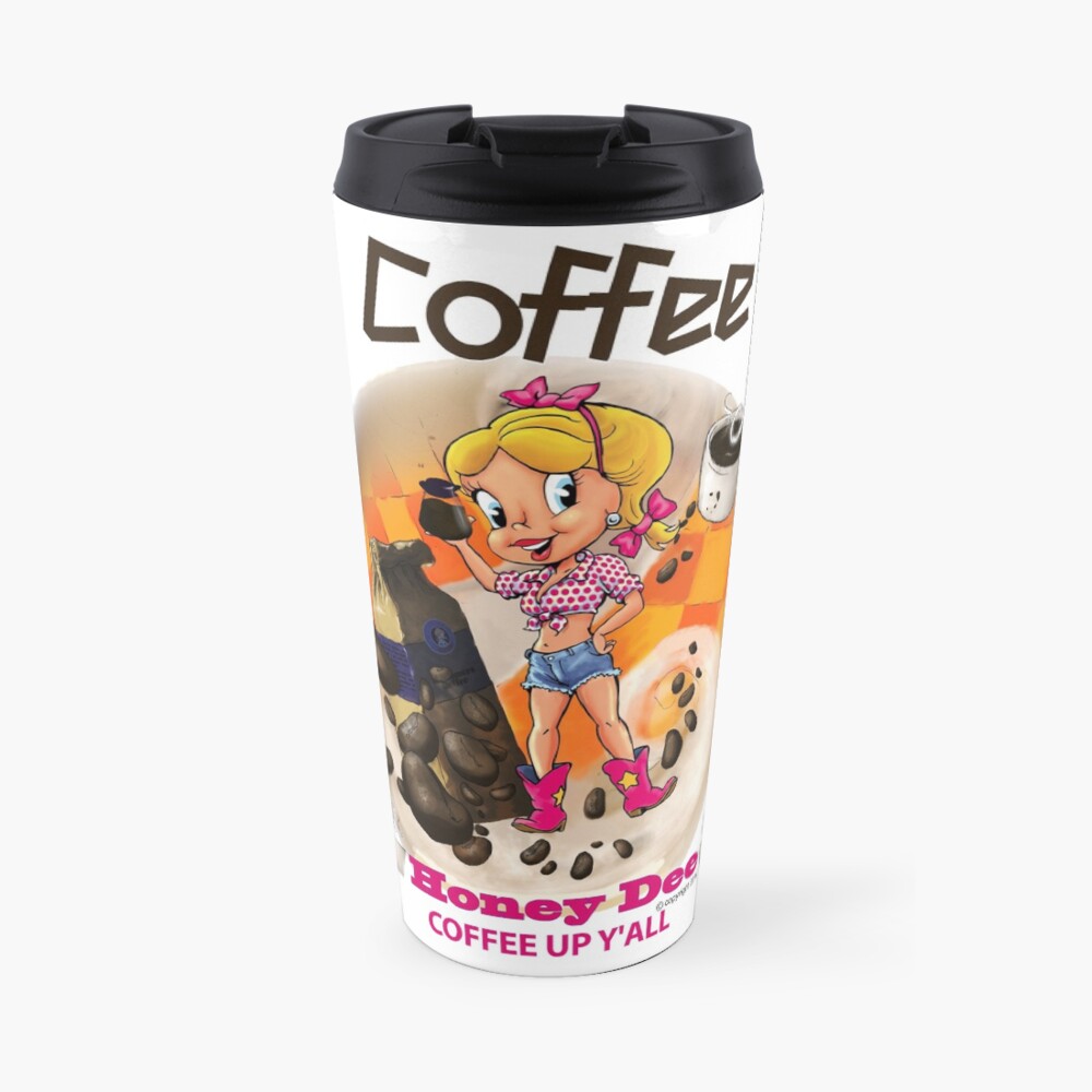 Coffee Up Y'all With Honey Dee Travel Mug