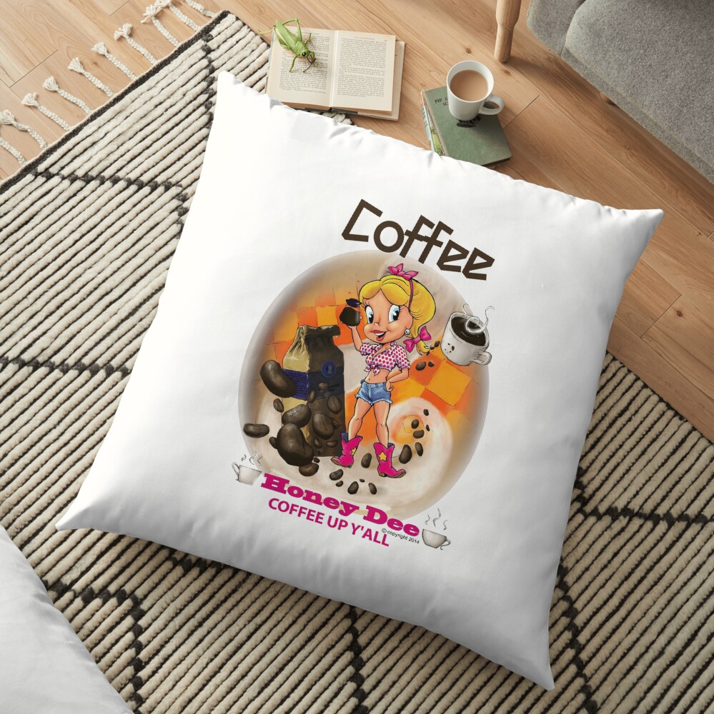 Coffee Up Y'all With Honey Dee Floor Pillow
