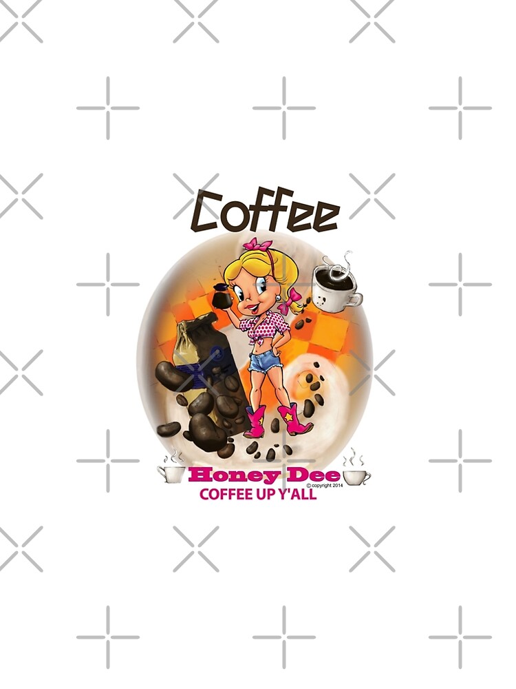 Coffee Up Y'all With Honey Dee by CartoonGems