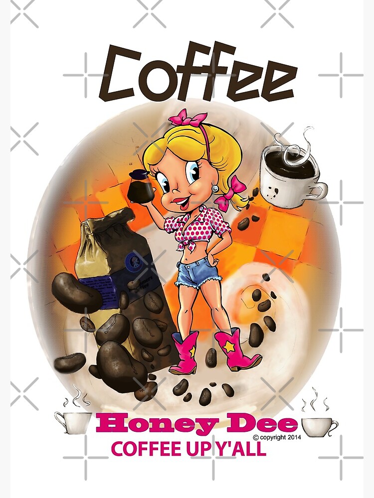 Coffee Up Y'all With Honey Dee by CartoonGems