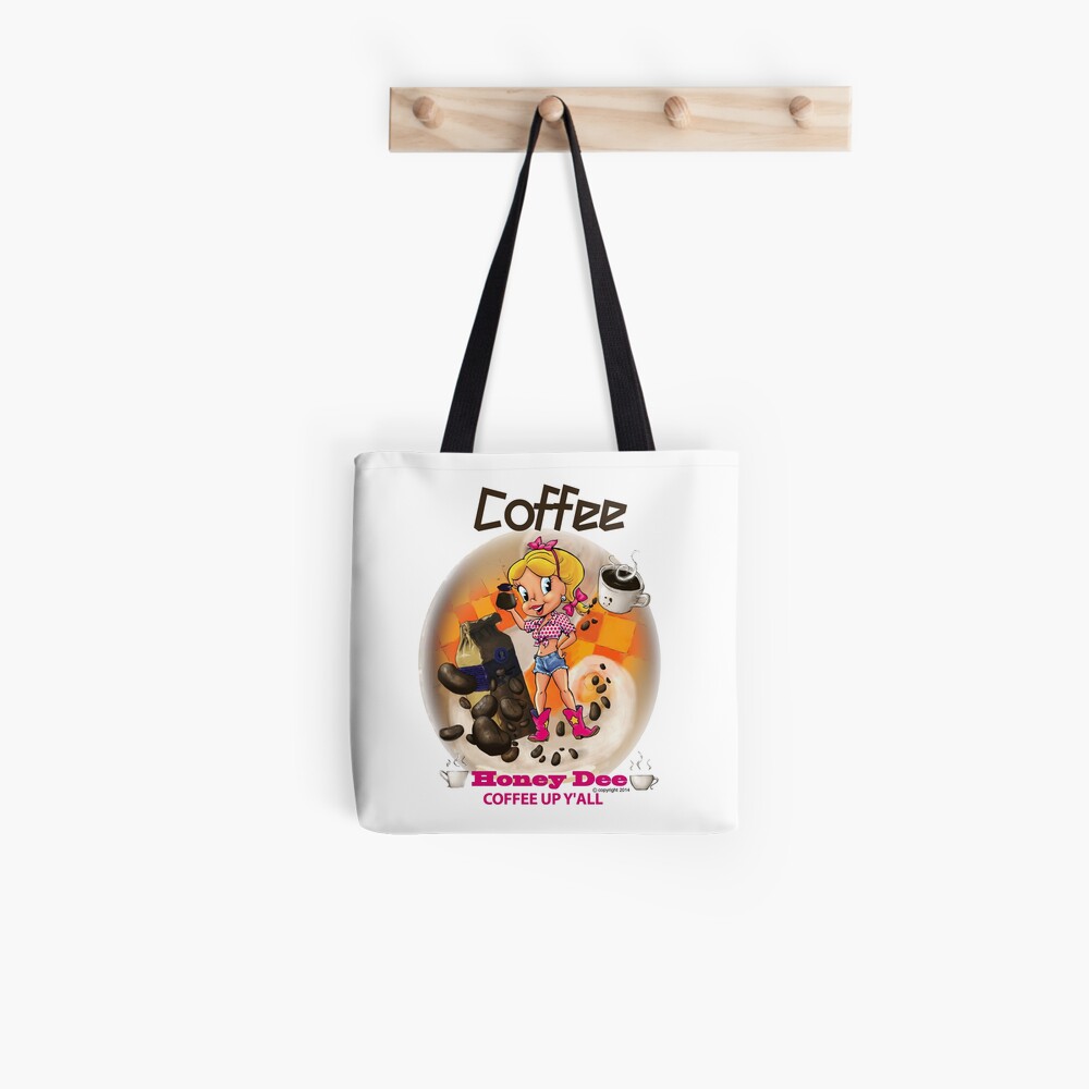 Coffee Up Y'all With Honey Dee Tote Bag