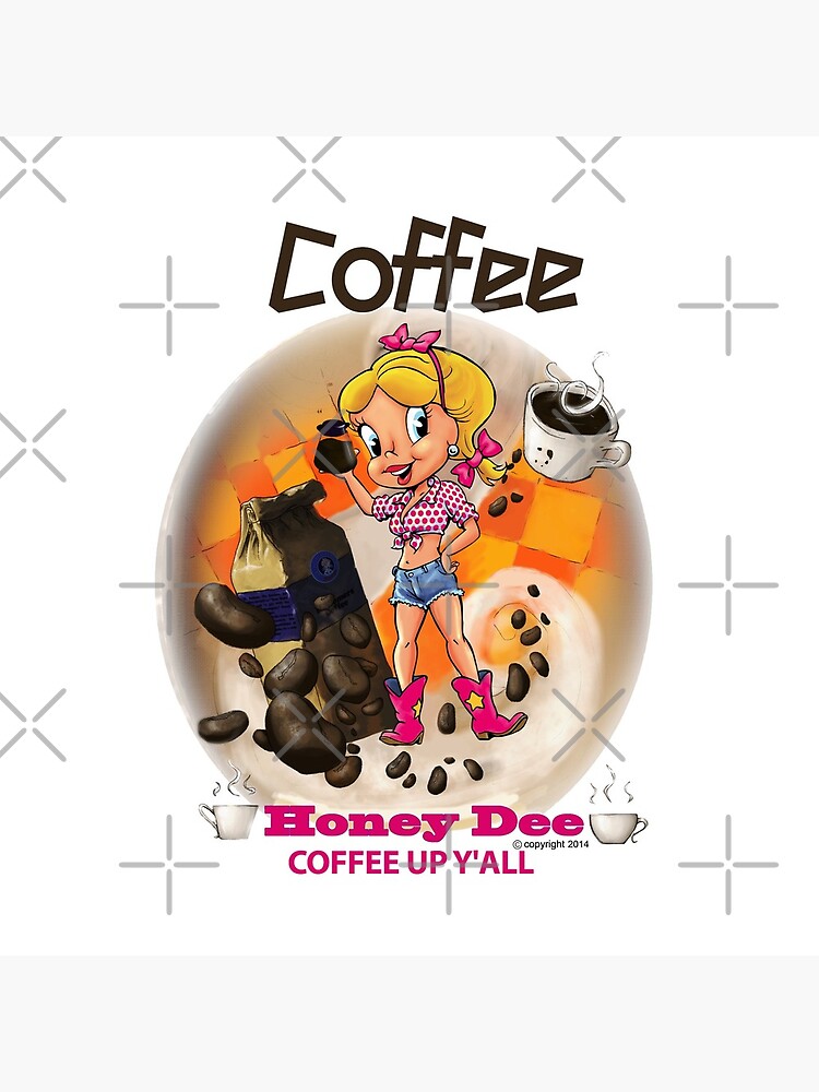 Coffee Up Y'all With Honey Dee by CartoonGems