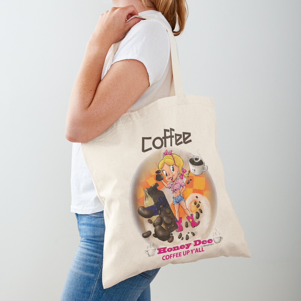 Coffee Up Y'all With Honey Dee Tote Bag