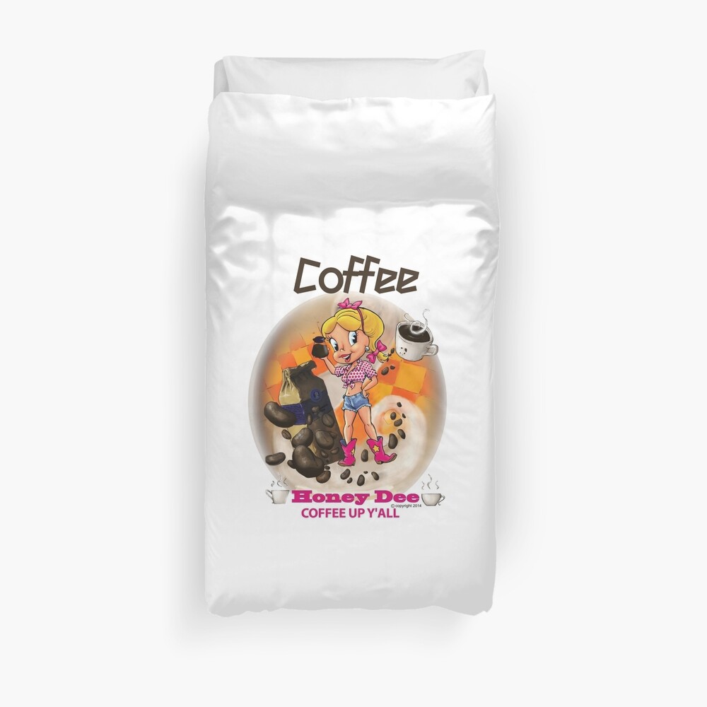 Coffee Up Y'all With Honey Dee Duvet Cover
