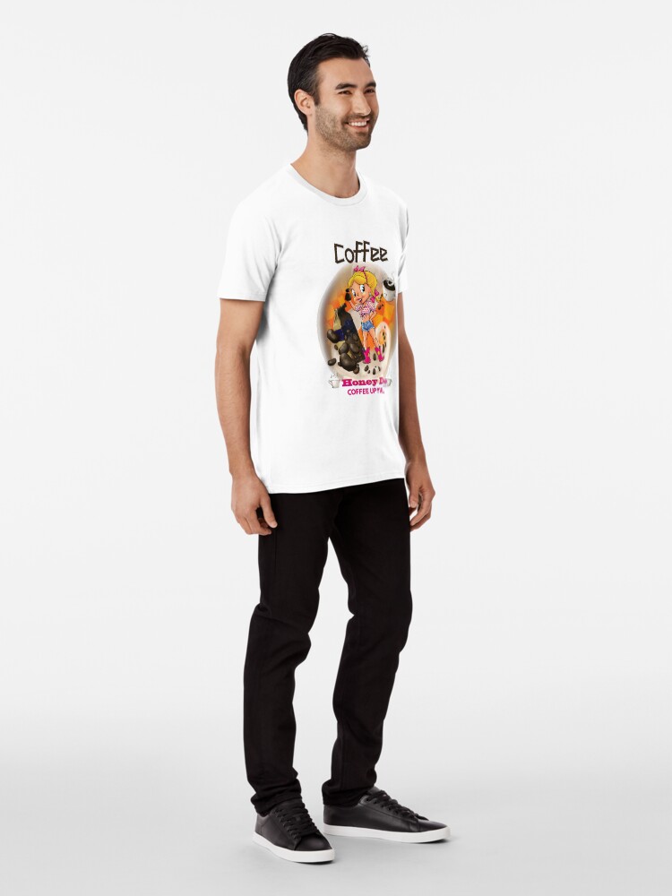 Alternate view of Coffee Up Y'all With Honey Dee Premium T-Shirt