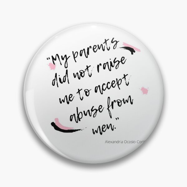 Aperçu de l'œuvre “My parents did not raise me to accept abuse from men.” AOC créée et vendue par VyckieG.