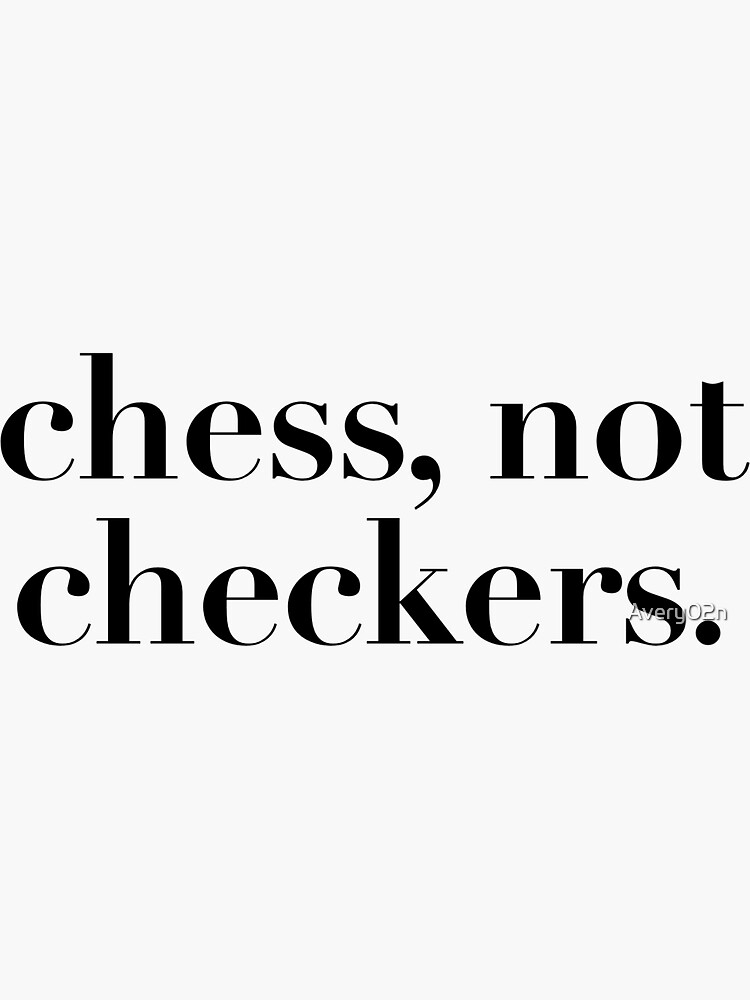 chess not checkers shirt