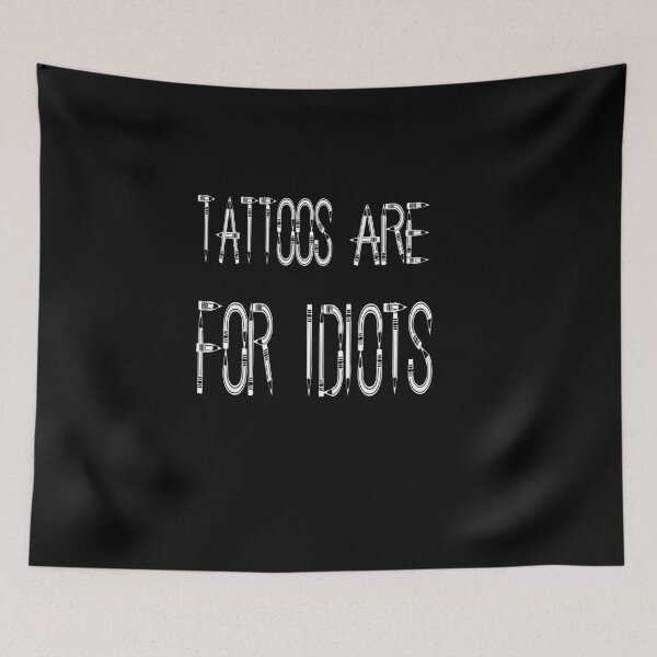Item preview, Tattoos are for idiots,tattos, tattos idiots,Classic T-Shirt designed and sold by alikassi.