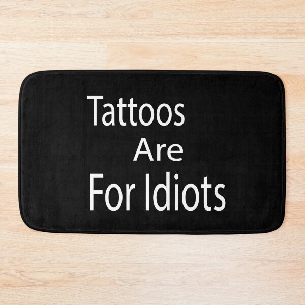 Item preview, Tattoos are for idiots,tattos, idiots tattoos,Classic T-Shirt designed and sold by alikassi.