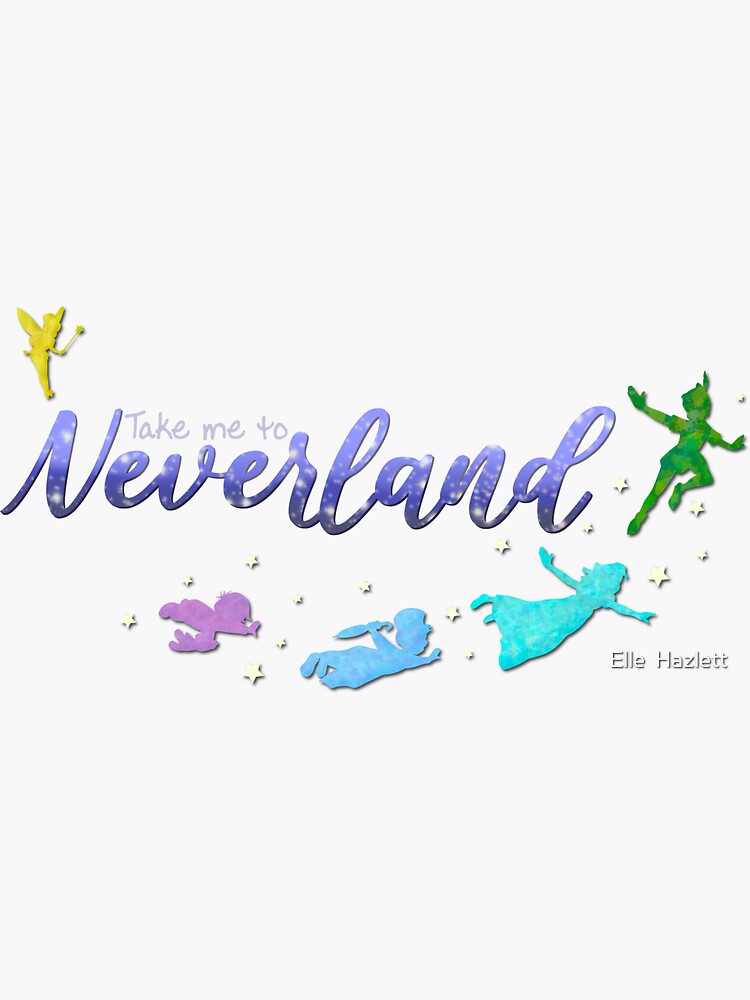 Take Me To Neverland Sticker for Sale by Elle Hazlett