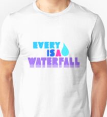 Every Teardrop Is A Waterfall Unisex T-Shirt