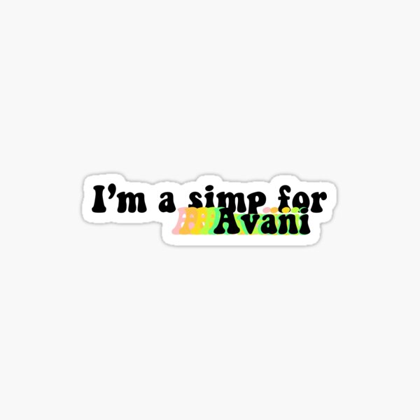 I’m a simp for avani Sticker