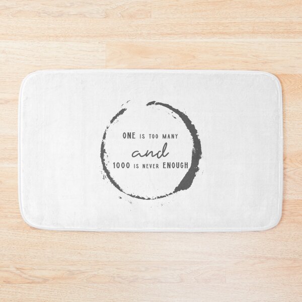 Item preview, One Is Too Many, 1000 Never Enough designed and sold by JodyzDesigns.