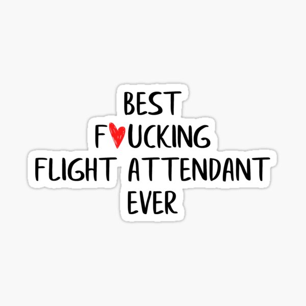 Best Flight Attendant Ever Gift Sticker