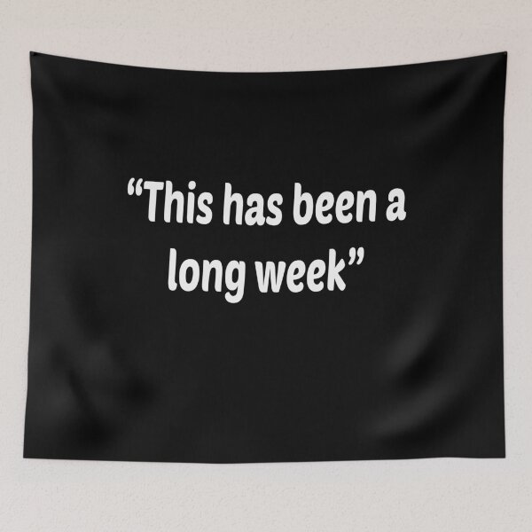 Item preview, This has been a long week designed and sold by ayyoubdz.
