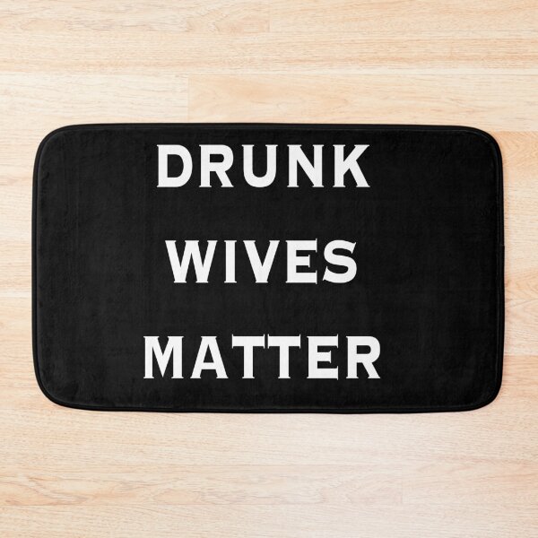 Item preview, Drunk Wives Matter designed and sold by Zoo192.