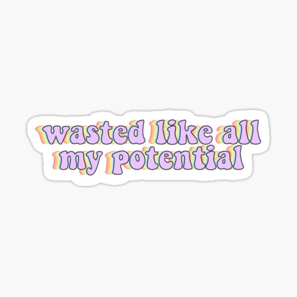 Taylor Swift wasted like all my potential Sticker