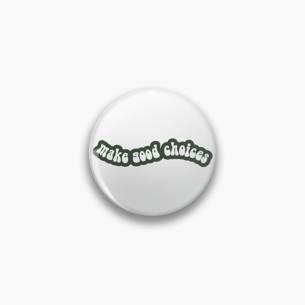 Make Good Choices | Green | 70s Style Pin