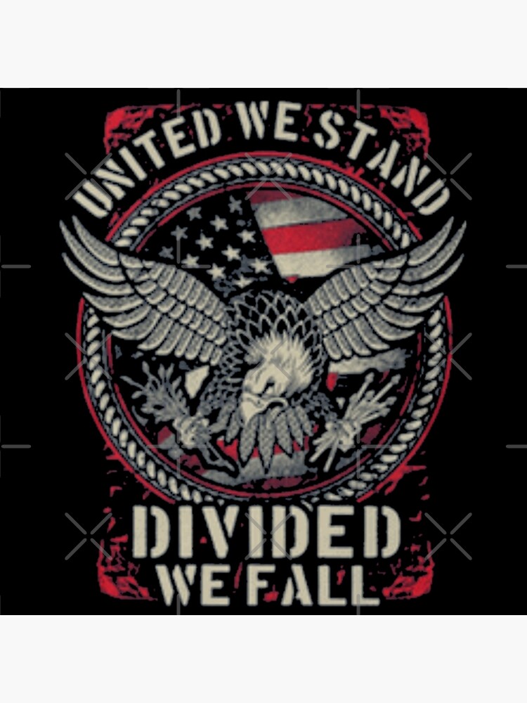 united-we-stand-divided-we-fall-poster-for-sale-by-spiderfish-redbubble