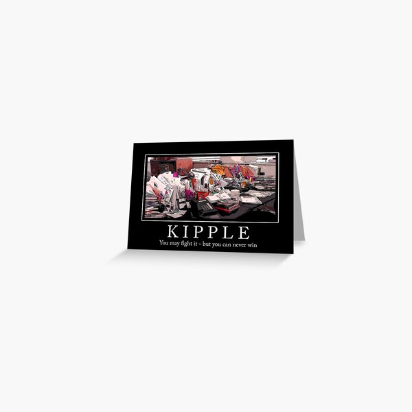 Kipple Greeting Card