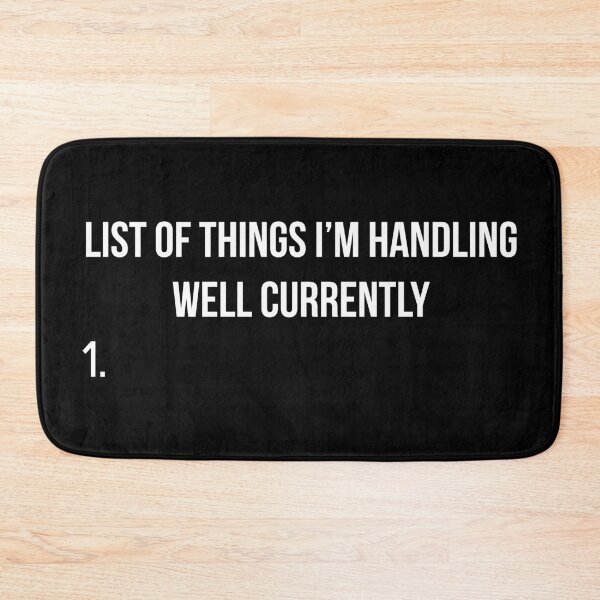 Item preview, List Of Things I’m Handling Well designed and sold by Lemon Pepper.