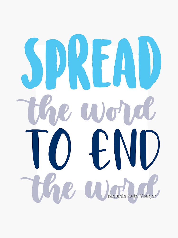 "Spread the Word to End the Word" Sticker for Sale by mkyeager Redbubble