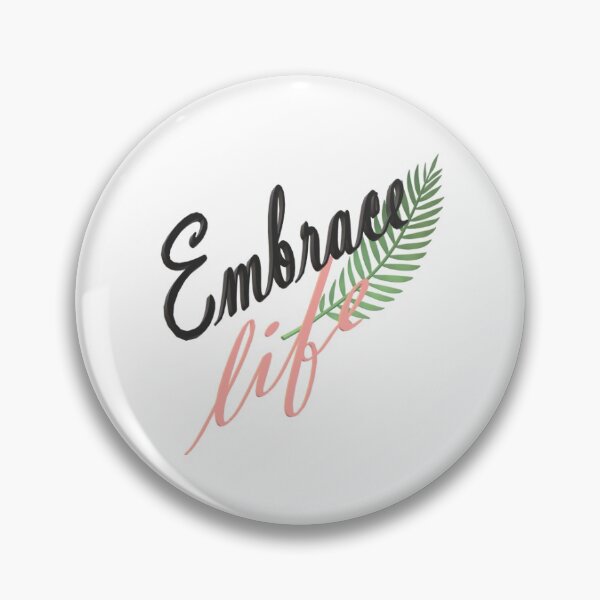 Item preview, Embrace Life  designed and sold by amcummi1.